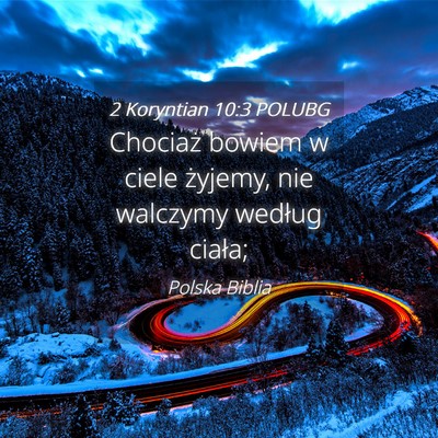 Picture 04 - 2 Koryntian 10:3 POLUBG - Chociaż bowiem w ciele żyjemy, nie walczymy - Bible Verse Picture