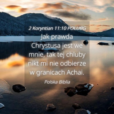 Picture 04 - 2 Koryntian 11:10 POLUBG - Jak prawda Chrystusa jest we mnie, tak tej chluby - Bible Verse Picture