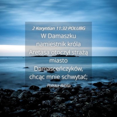 Picture 04 - 2 Koryntian 11:32 POLUBG - W Damaszku namiestnik króla Aretasa otoczył - Bible Verse Picture