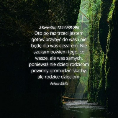 Picture 04 - 2 Koryntian 12:14 POLUBG - Oto po raz trzeci jestem gotów przybyć do was i - Bible Verse Picture