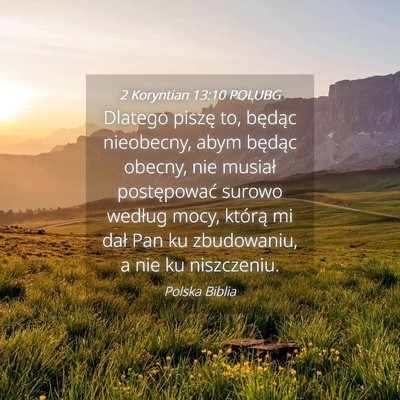 Picture 04 - 2 Koryntian 13:10 POLUBG - Dlatego piszę to, będąc nieobecny, abym - Bible Verse Picture