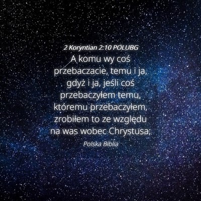 Picture 04 - 2 Koryntian 2:10 POLUBG - A komu wy coś przebaczacie, temu i ja, gdyż i - Bible Verse Picture