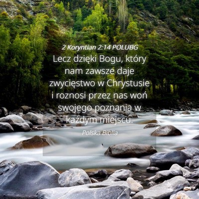 Picture 04 - 2 Koryntian 2:14 POLUBG - Lecz dzięki Bogu, który nam zawsze daje - Bible Verse Picture