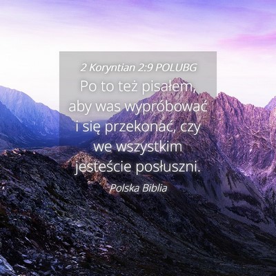 Picture 04 - 2 Koryntian 2:9 POLUBG - Po to też pisałem, aby was wypróbować i się - Bible Verse Picture
