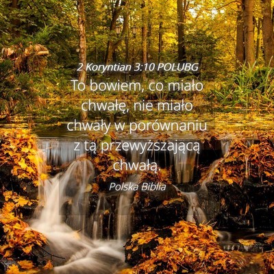 Picture 04 - 2 Koryntian 3:10 POLUBG - To bowiem, co miało chwałę, nie miało chwały - Bible Verse Picture