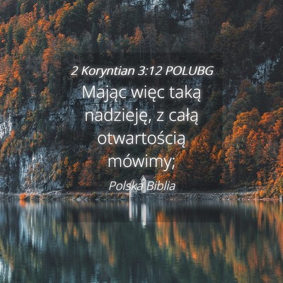 Picture 04 - 2 Koryntian 3:12 POLUBG - Mając więc taką nadzieję, z całą - Bible Verse Picture