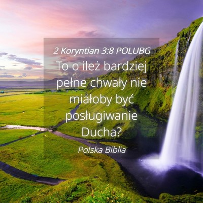 Picture 04 - 2 Koryntian 3:8 POLUBG - To o ileż bardziej pełne chwały nie miałoby - Bible Verse Picture