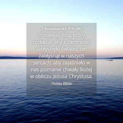 Picture 04 - 2 Koryntian 4:6 POLUBG - Ponieważ Bóg, który rozkazał, aby z - Bible Verse Picture