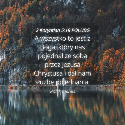 Picture 04 - 2 Koryntian 5:18 POLUBG - A wszystko to jest z Boga, który nas pojednał - Bible Verse Picture