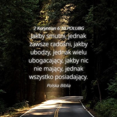 Picture 04 - 2 Koryntian 6:10 POLUBG - Jakby smutni, jednak zawsze radośni, jakby - Bible Verse Picture