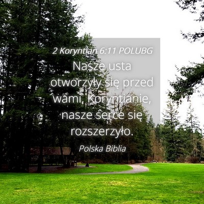 Picture 04 - 2 Koryntian 6:11 POLUBG - Nasze usta otworzyły się przed wami, - Bible Verse Picture