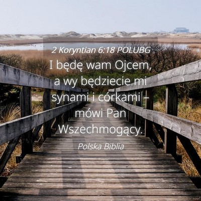 Picture 04 - 2 Koryntian 6:18 POLUBG - I będę wam Ojcem, a wy będziecie mi synami i - Bible Verse Picture