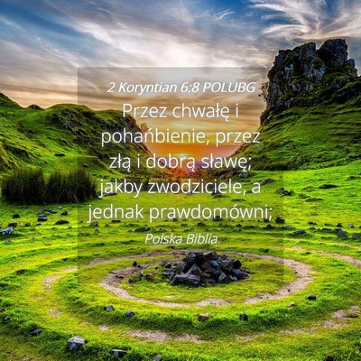 Picture 04 - 2 Koryntian 6:8 POLUBG - Przez chwałę i pohańbienie, przez złą i - Bible Verse Picture
