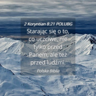Picture 04 - 2 Koryntian 8:21 POLUBG - Starając się o to, co uczciwe, nie tylko przed - Bible Verse Picture