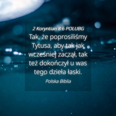 Picture 04 - 2 Koryntian 8:6 POLUBG - Tak, że poprosiliśmy Tytusa, aby tak jak - Bible Verse Picture