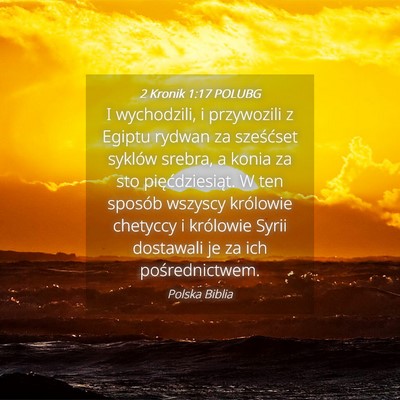 Picture 04 - 2 Kronik 1:17 POLUBG - I wychodzili, i przywozili z Egiptu rydwan za - Bible Verse Picture