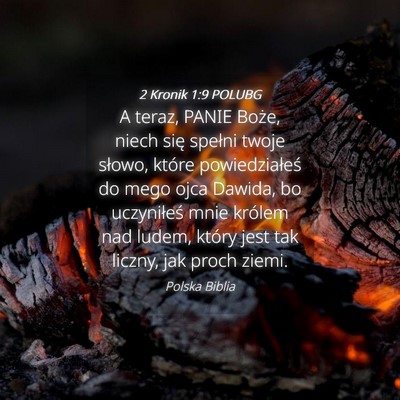 Picture 04 - 2 Kronik 1:9 POLUBG - A teraz, PANIE Boże, niech się spełni twoje - Bible Verse Picture