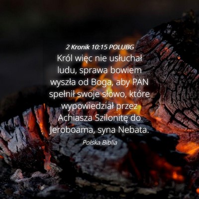 Picture 04 - 2 Kronik 10:15 POLUBG - Król więc nie usłuchał ludu, sprawa bowiem - Bible Verse Picture