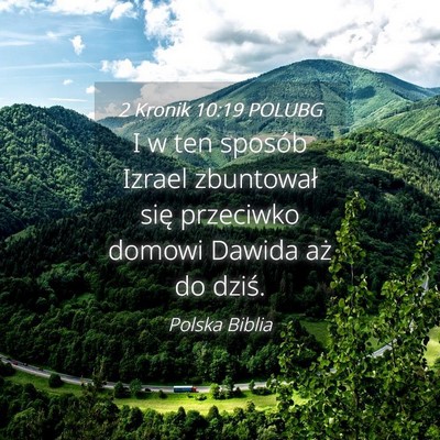 Picture 04 - 2 Kronik 10:19 POLUBG - I w ten sposób Izrael zbuntował się przeciwko - Bible Verse Picture