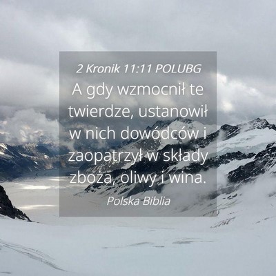 Picture 04 - 2 Kronik 11:11 POLUBG - A gdy wzmocnił te twierdze, ustanowił w nich - Bible Verse Picture
