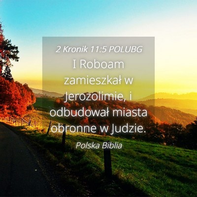 Picture 04 - 2 Kronik 11:5 POLUBG - I Roboam zamieszkał w Jerozolimie, i odbudował - Bible Verse Picture