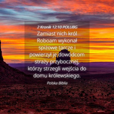 Picture 04 - 2 Kronik 12:10 POLUBG - Zamiast nich król Roboam wykonał spiżowe - Bible Verse Picture