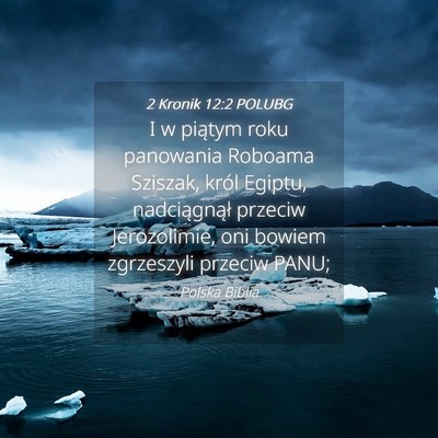Picture 04 - 2 Kronik 12:2 POLUBG - I w piątym roku panowania Roboama Sziszak, król - Bible Verse Picture