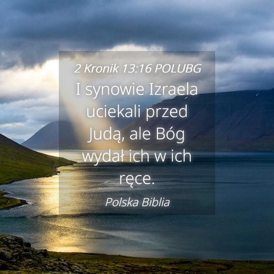 Picture 04 - 2 Kronik 13:16 POLUBG - I synowie Izraela uciekali przed Judą, ale Bóg - Bible Verse Picture