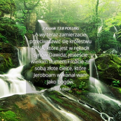 Picture 04 - 2 Kronik 13:8 POLUBG - A wy teraz zamierzacie przeciwstawić się - Bible Verse Picture