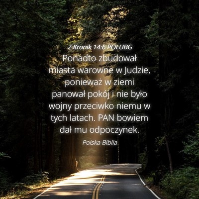 Picture 04 - 2 Kronik 14:6 POLUBG - Ponadto zbudował miasta warowne w Judzie, - Bible Verse Picture