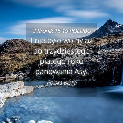 Picture 04 - 2 Kronik 15:19 POLUBG - I nie było wojny aż do trzydziestego piątego - Bible Verse Picture