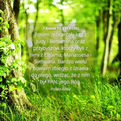 Picture 04 - 2 Kronik 15:9 POLUBG - Potem zebrał cały lud z Judy i Beniamina oraz - Bible Verse Picture