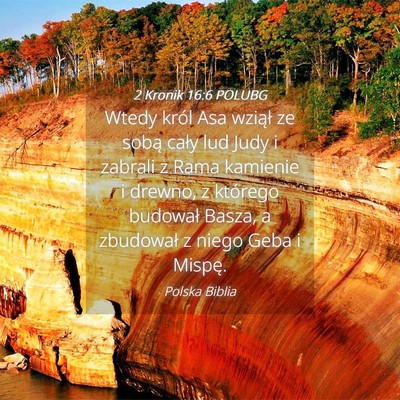 Picture 04 - 2 Kronik 16:6 POLUBG - Wtedy król Asa wziął ze sobą cały lud Judy i - Bible Verse Picture