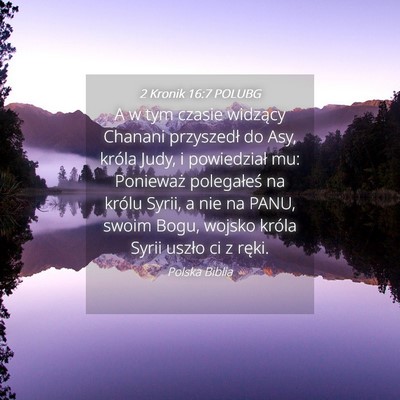 Picture 04 - 2 Kronik 16:7 POLUBG - A w tym czasie widzący Chanani przyszedł do - Bible Verse Picture