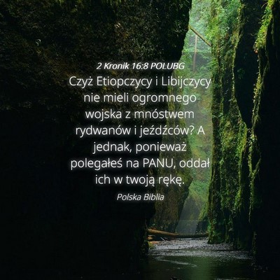 Picture 04 - 2 Kronik 16:8 POLUBG - Czyż Etiopczycy i Libijczycy nie mieli ogromnego - Bible Verse Picture