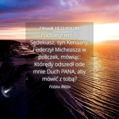 Picture 04 - 2 Kronik 18:23 POLUBG - Podbiegł wtedy Sedekiasz, syn Kenaany, i - Bible Verse Picture