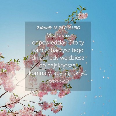 Picture 04 - 2 Kronik 18:24 POLUBG - Micheasz odpowiedział: Oto ty sam zobaczysz tego - Bible Verse Picture