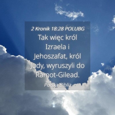 Picture 04 - 2 Kronik 18:28 POLUBG - Tak więc król Izraela i Jehoszafat, król Judy, - Bible Verse Picture