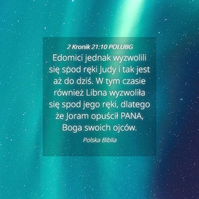 Picture 04 - 2 Kronik 21:10 POLUBG - Edomici jednak wyzwolili się spod ręki Judy i - Bible Verse Picture