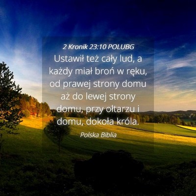 Picture 04 - 2 Kronik 23:10 POLUBG - Ustawił też cały lud, a każdy miał broń w - Bible Verse Picture