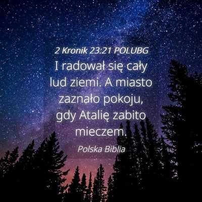 Picture 04 - 2 Kronik 23:21 POLUBG - I radował się cały lud ziemi. A miasto - Bible Verse Picture