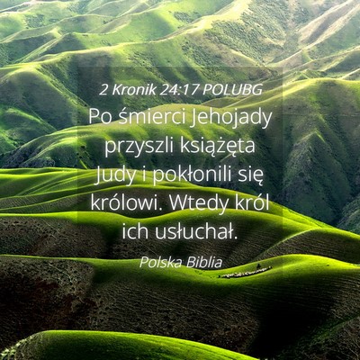 Picture 04 - 2 Kronik 24:17 POLUBG - Po śmierci Jehojady przyszli książęta Judy i - Bible Verse Picture