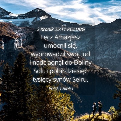 Picture 04 - 2 Kronik 25:11 POLUBG - Lecz Amazjasz umocnił się, wyprowadził swój - Bible Verse Picture