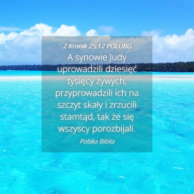 Picture 04 - 2 Kronik 25:12 POLUBG - A synowie Judy uprowadzili dziesięć tysięcy - Bible Verse Picture