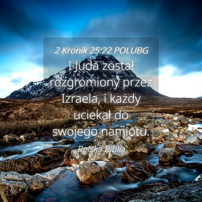 Picture 04 - 2 Kronik 25:22 POLUBG - I Juda został rozgromiony przez Izraela, i - Bible Verse Picture
