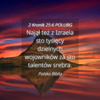 Picture 04 - 2 Kronik 25:6 POLUBG - Najął też z Izraela sto tysięcy dzielnych - Bible Verse Picture