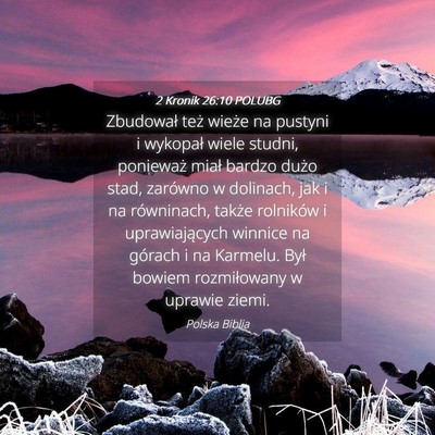 Picture 04 - 2 Kronik 26:10 POLUBG - Zbudował też wieże na pustyni i wykopał wiele - Bible Verse Picture