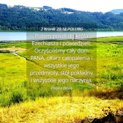 Picture 04 - 2 Kronik 29:18 POLUBG - Potem poszli do króla Ezechiasza i powiedzieli: - Bible Verse Picture