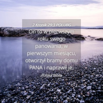 Picture 04 - 2 Kronik 29:3 POLUBG - On to w pierwszym roku swego panowania, w - Bible Verse Picture