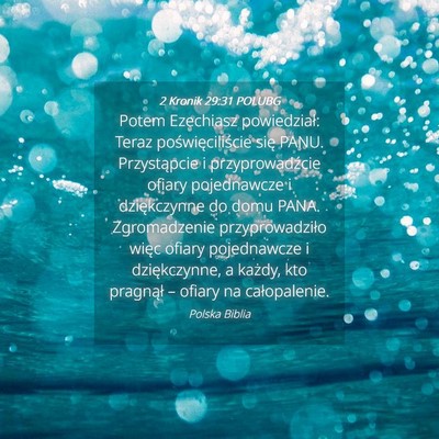 Picture 04 - 2 Kronik 29:31 POLUBG - Potem Ezechiasz powiedział: Teraz - Bible Verse Picture